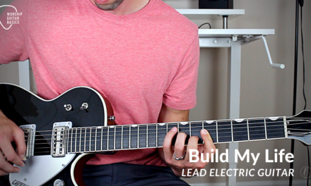 Build My Life – Lead Electric Guitar